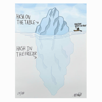 A cartoon print depicting an iceberg with the text 'HASH ON THE TABLE' and 'HASH IN THE FREEZER' on it, indicating a playful contrast between the two phrases.