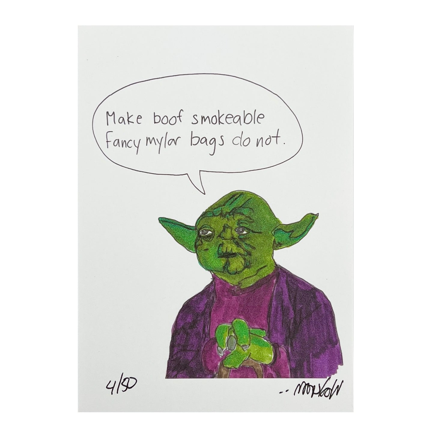 A whimsical illustration print of a character resembling Yoda from Star Wars with green skin and purple robe, making a humorous comment about mylar bags.