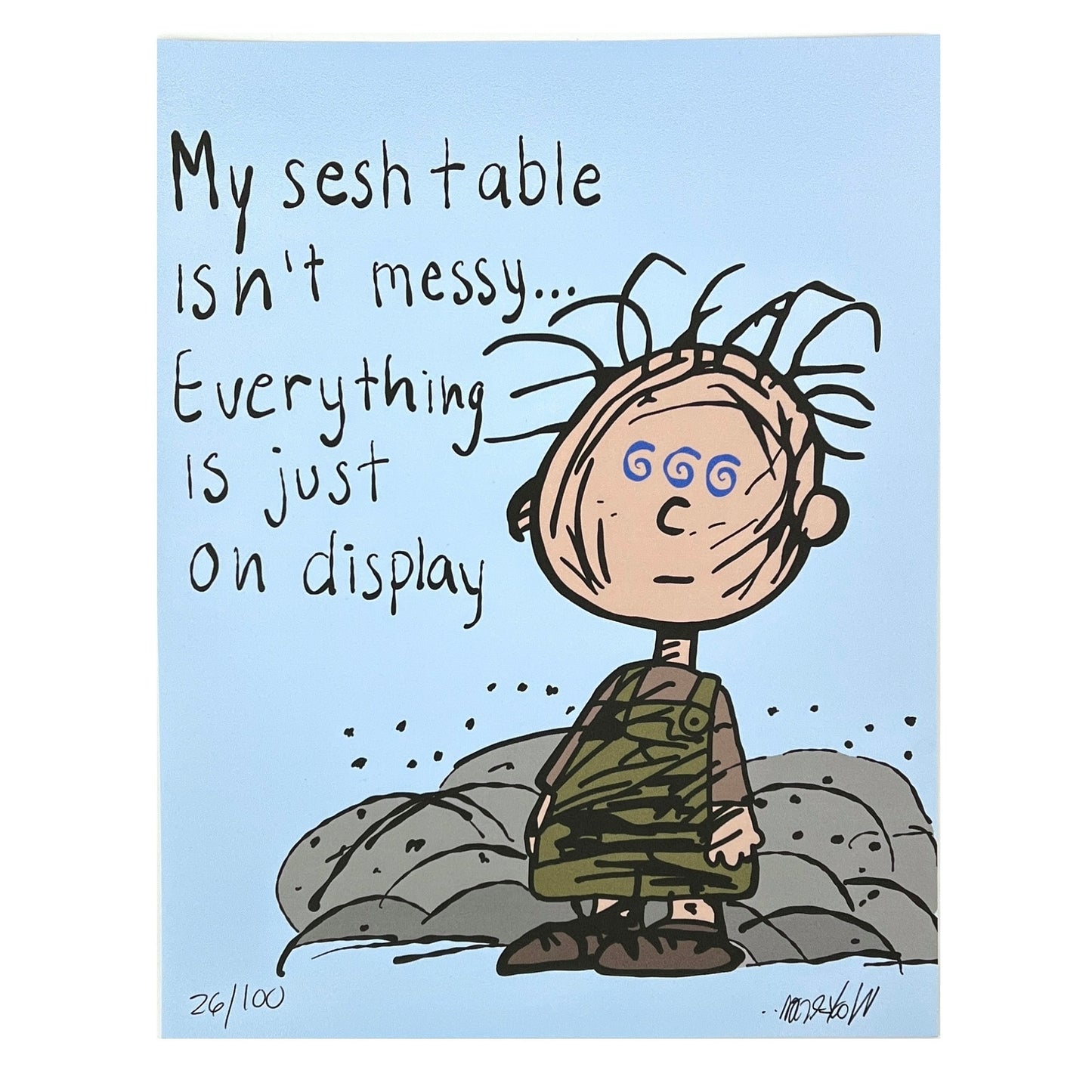 A framed print featuring a cartoon character with the caption 'My sesh table isn't messy... Everything is just on display'.