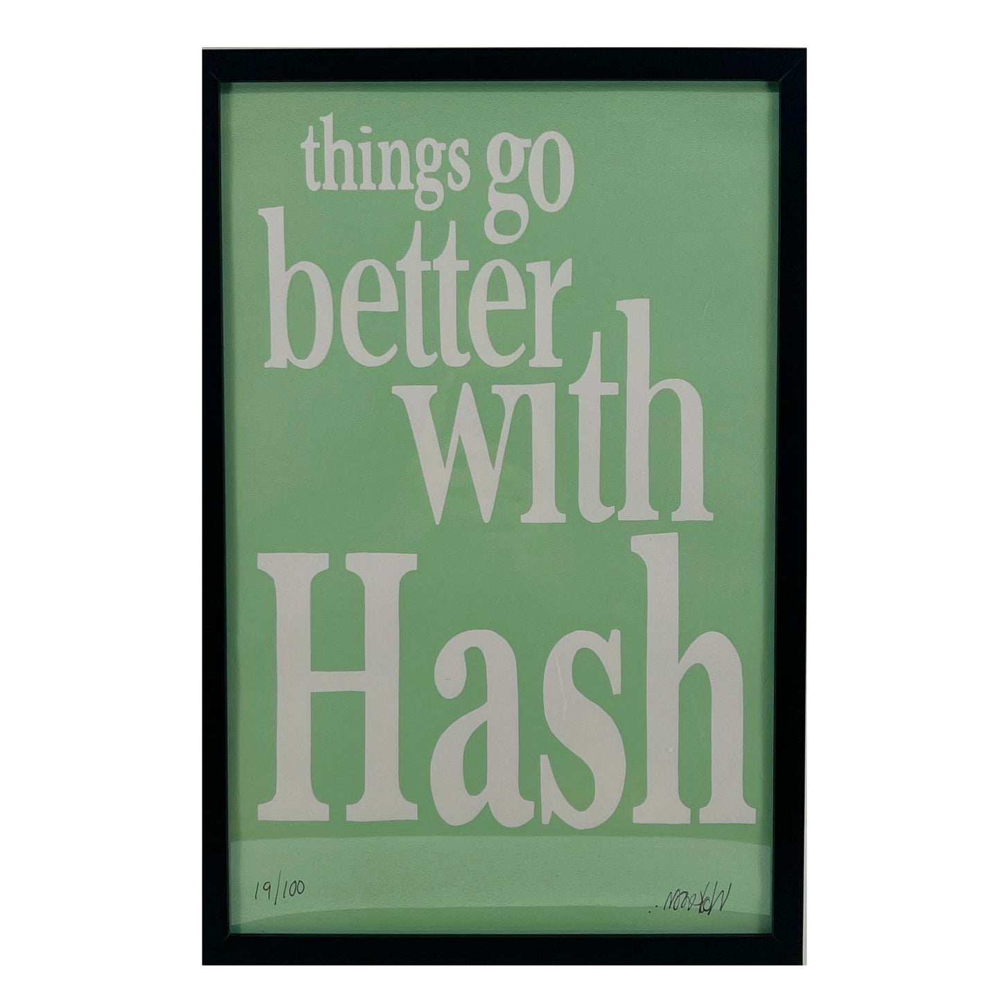 A framed print with the text 'things go better with Hash' on a green background, indicating a limited edition release by Wookerson Studios.