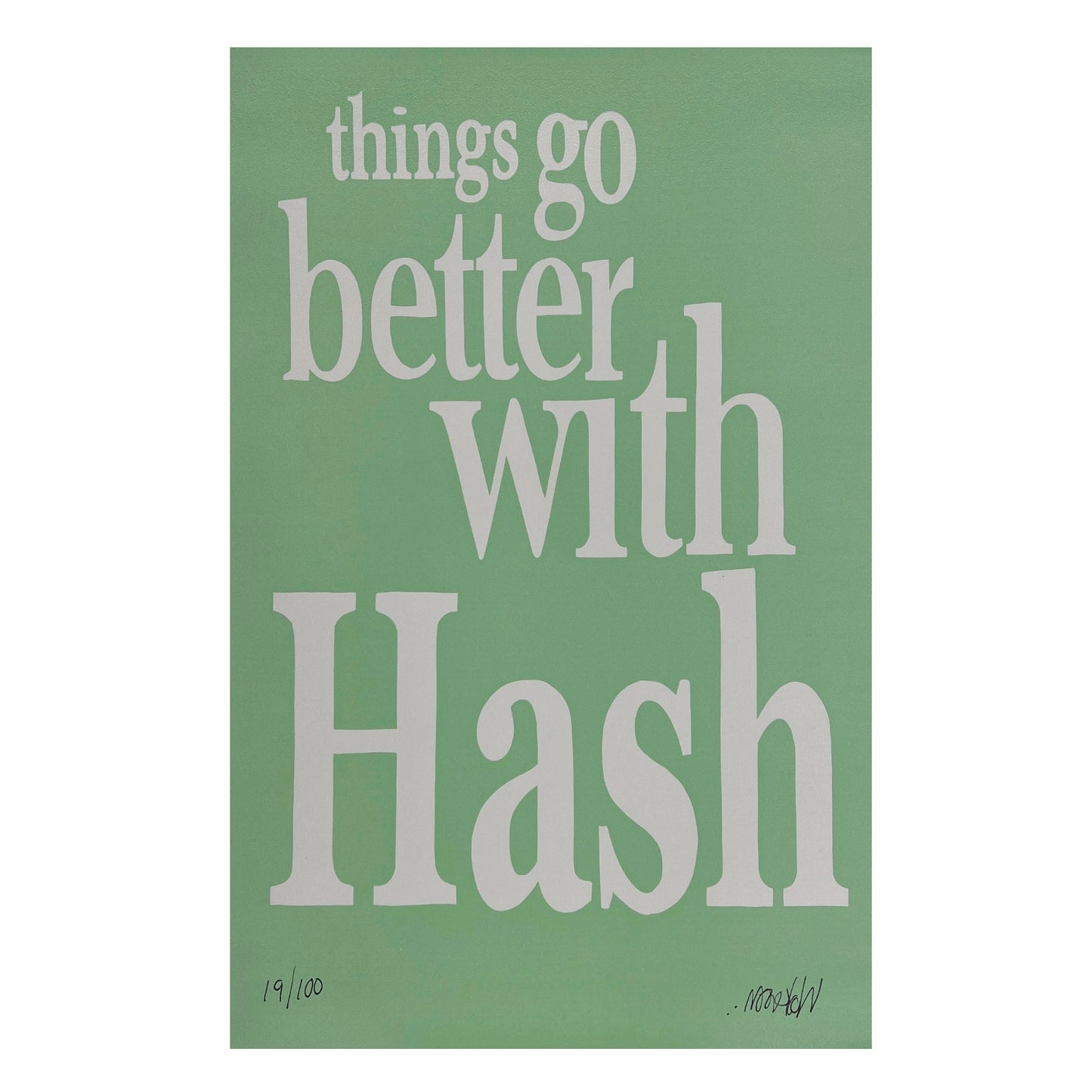A framed print with the text 'things go better with Hash' on a green background, indicating a limited edition release by Wookerson Studios.