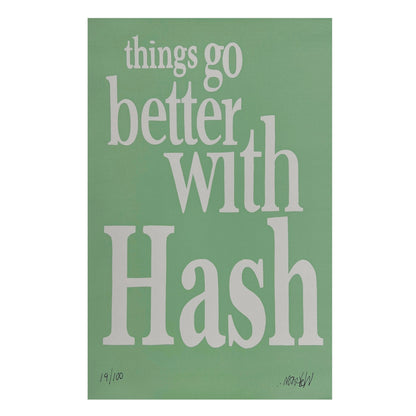 A framed print with the text 'things go better with Hash' on a green background, indicating a limited edition release by Wookerson Studios.